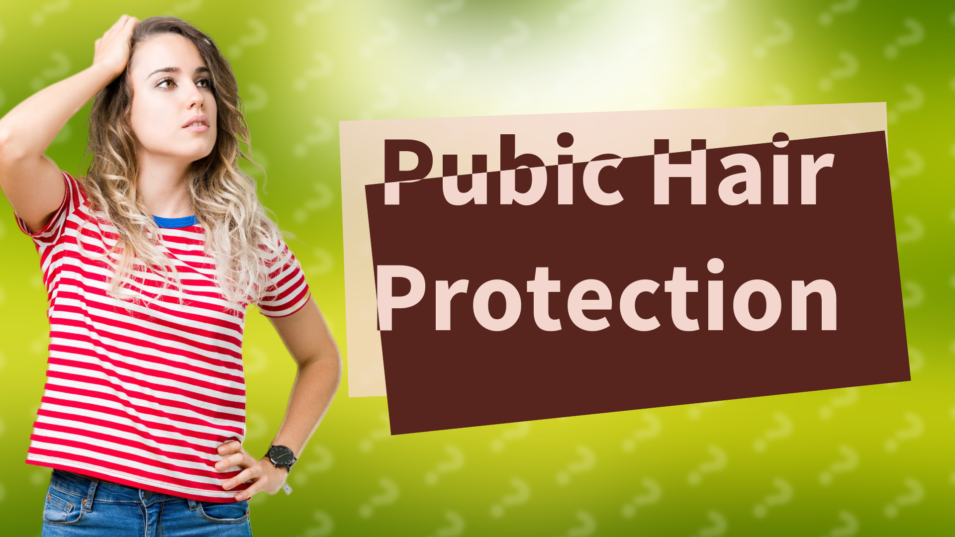 Pubic Hair Protection