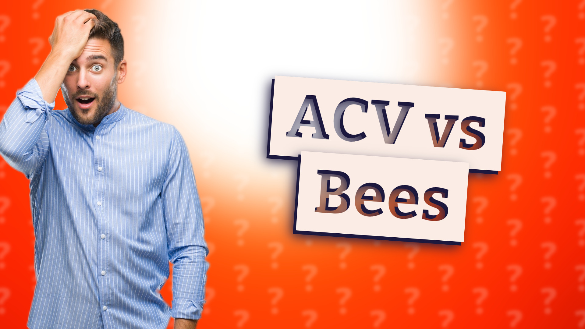 ACV vs Bees