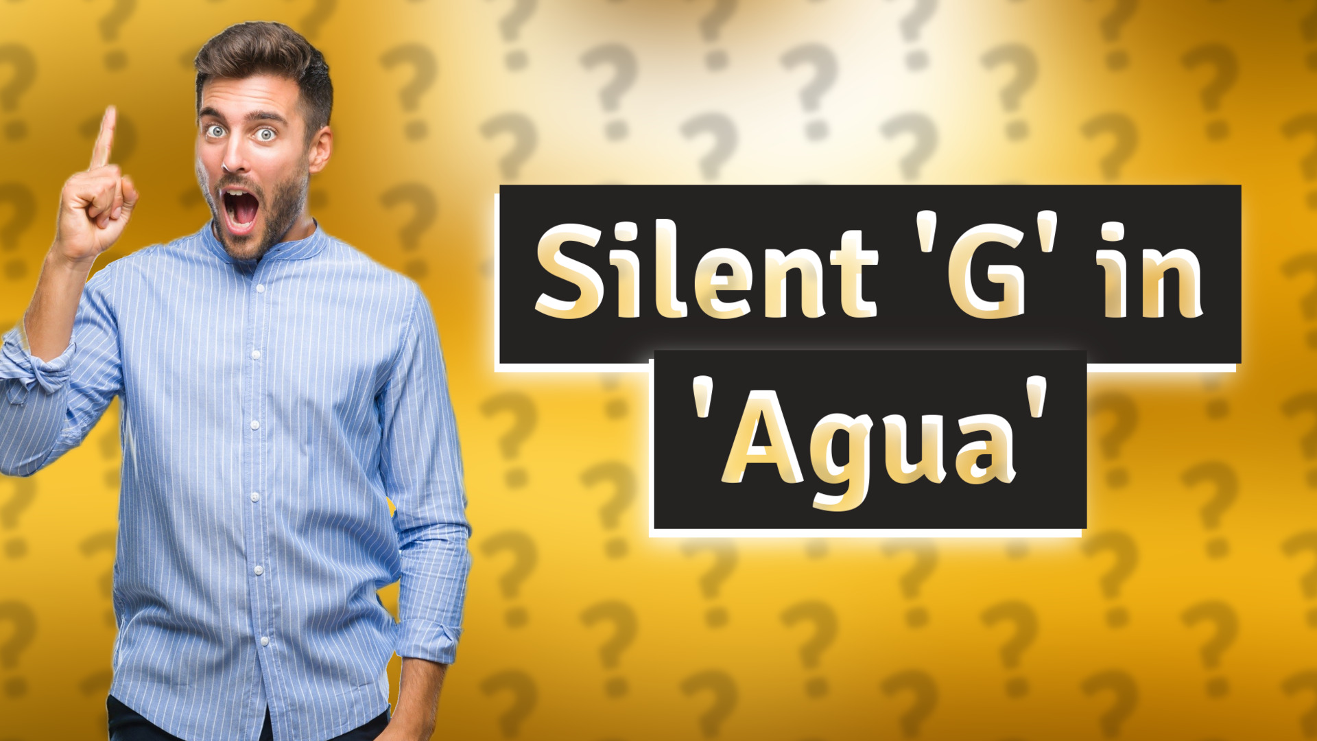 Silent 'G' in 'Agua'
