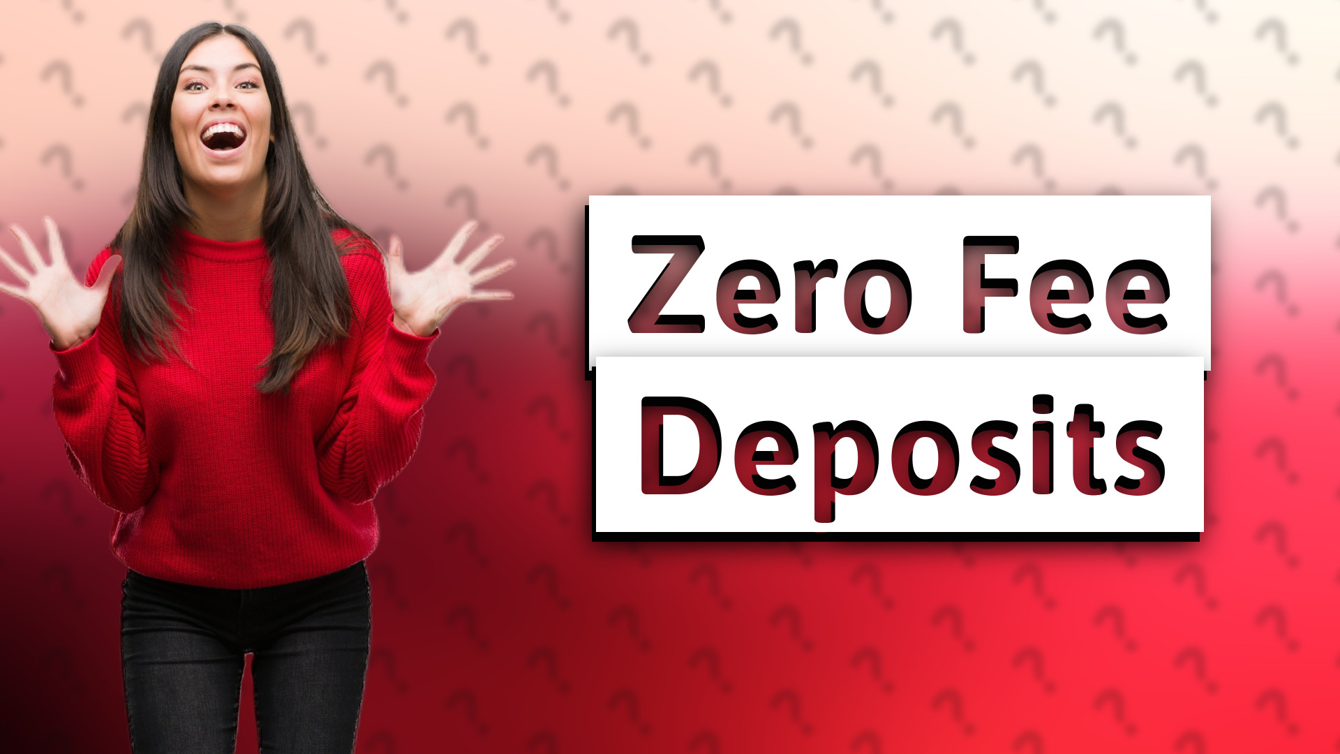 Zero Fee Deposits