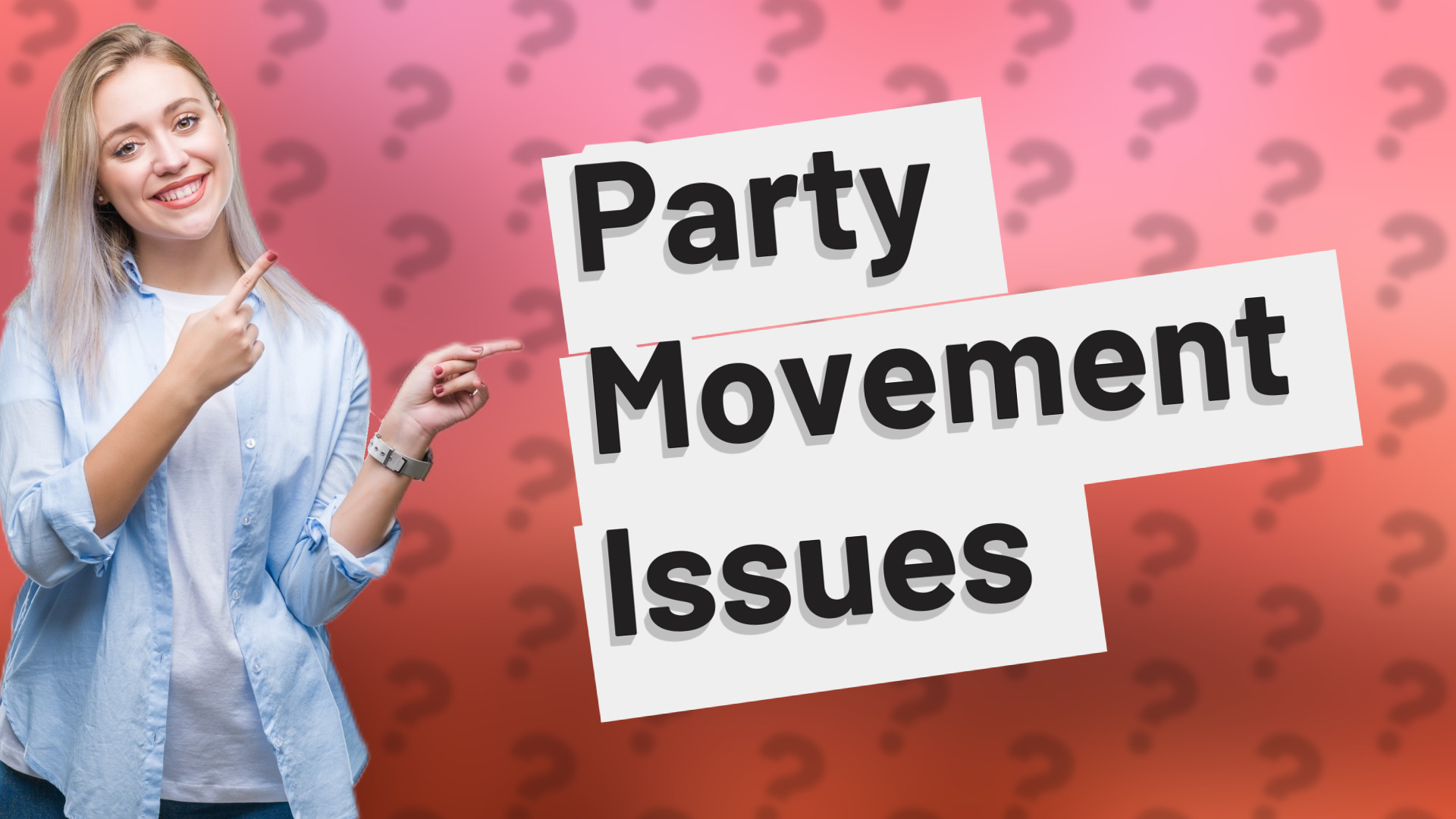 Party Movement Issues