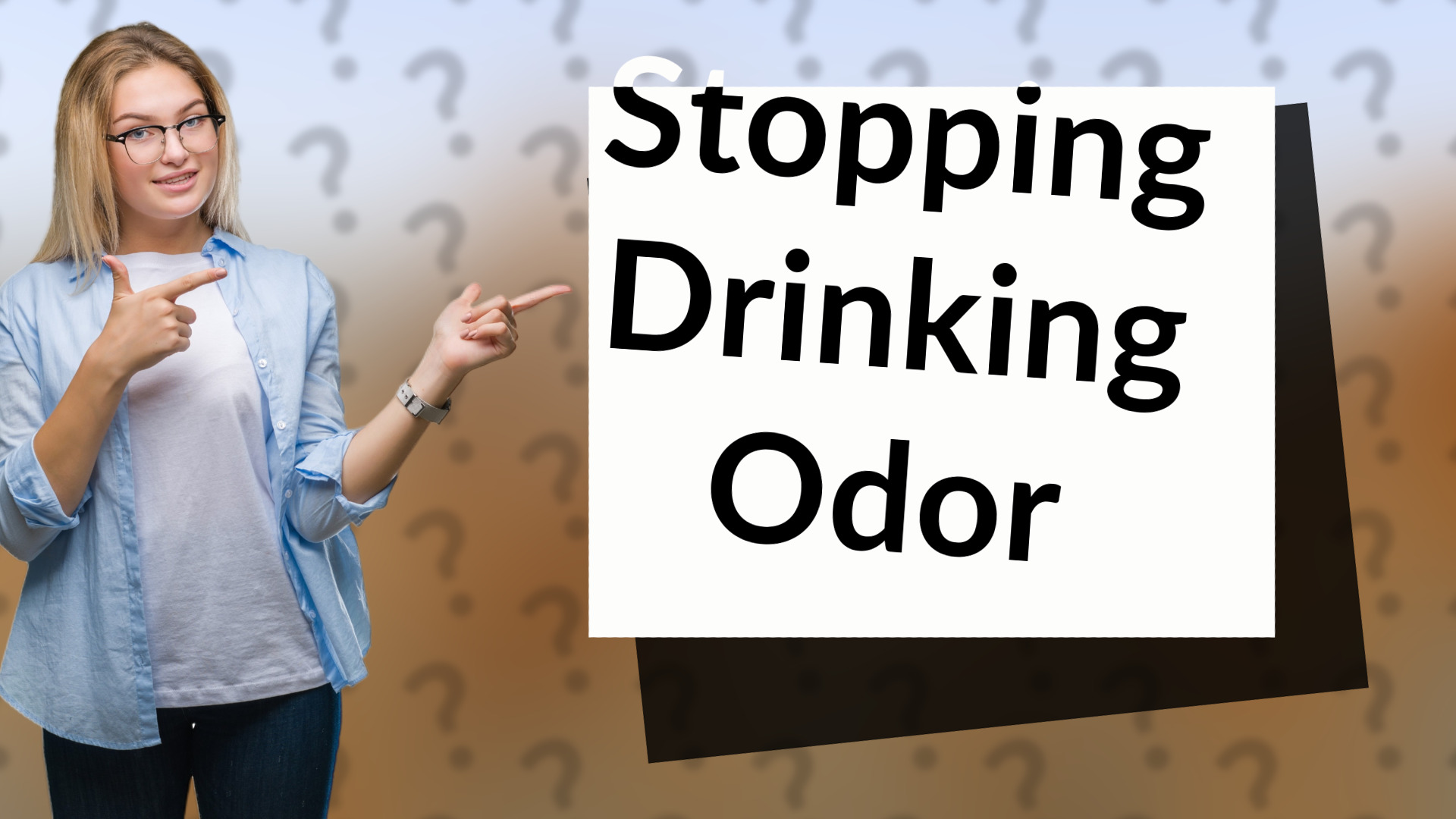 Stopping Drinking Odor