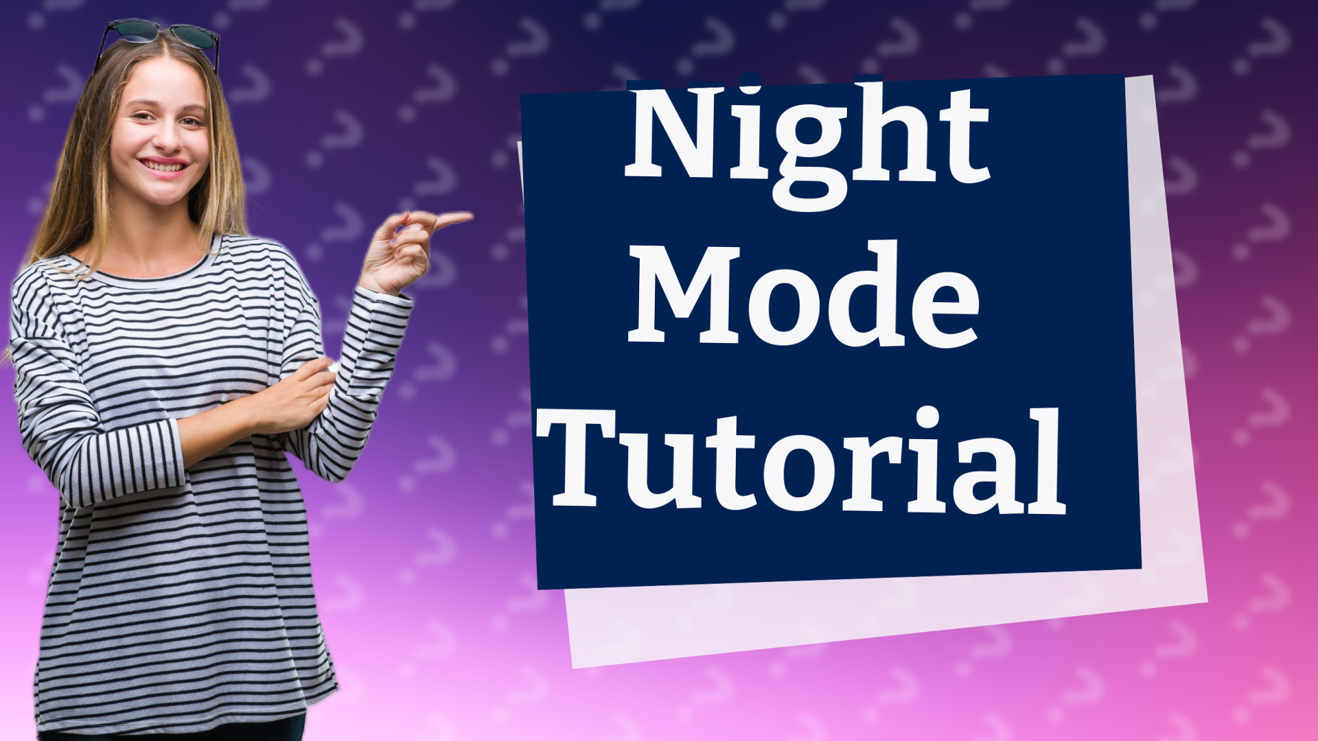 Night Mode Tutorial