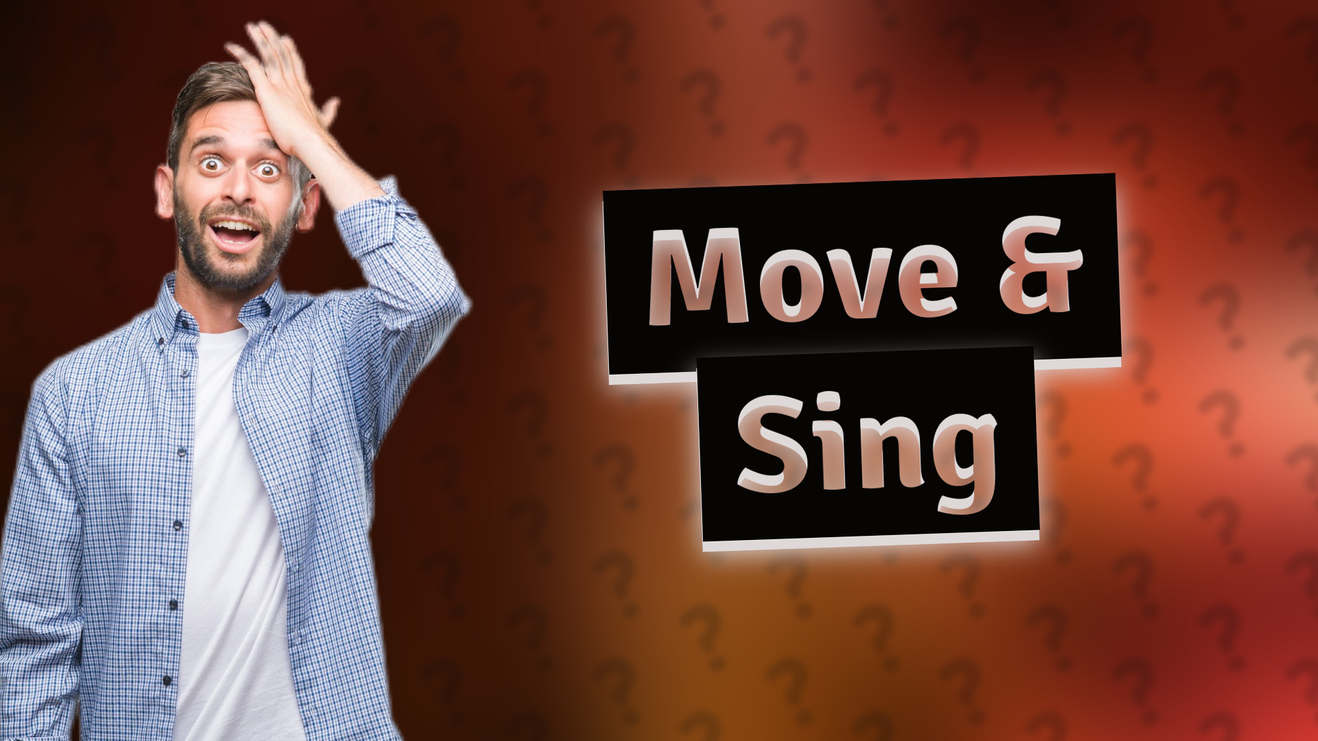 Move & Sing