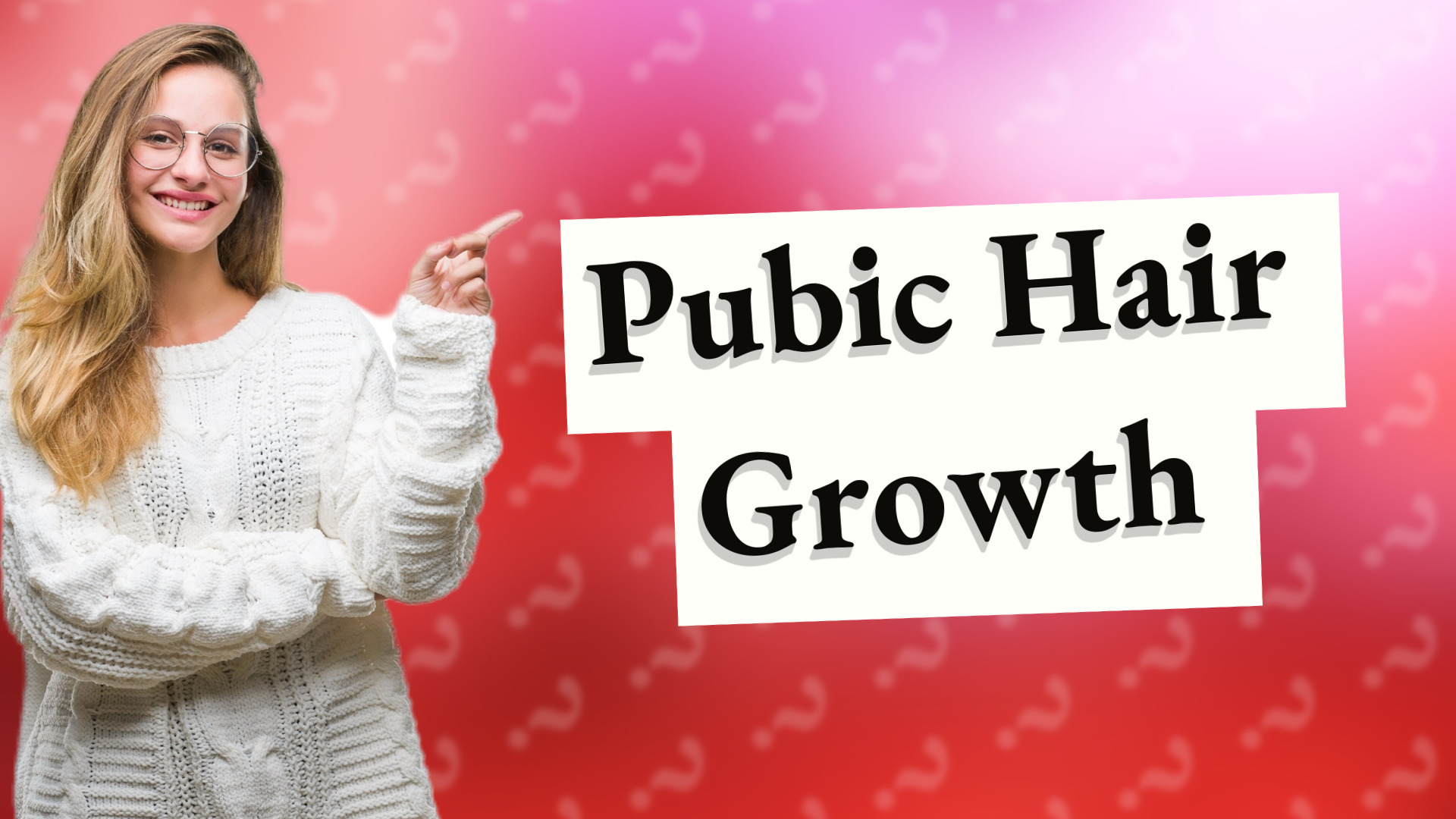 Pubic Hair Growth