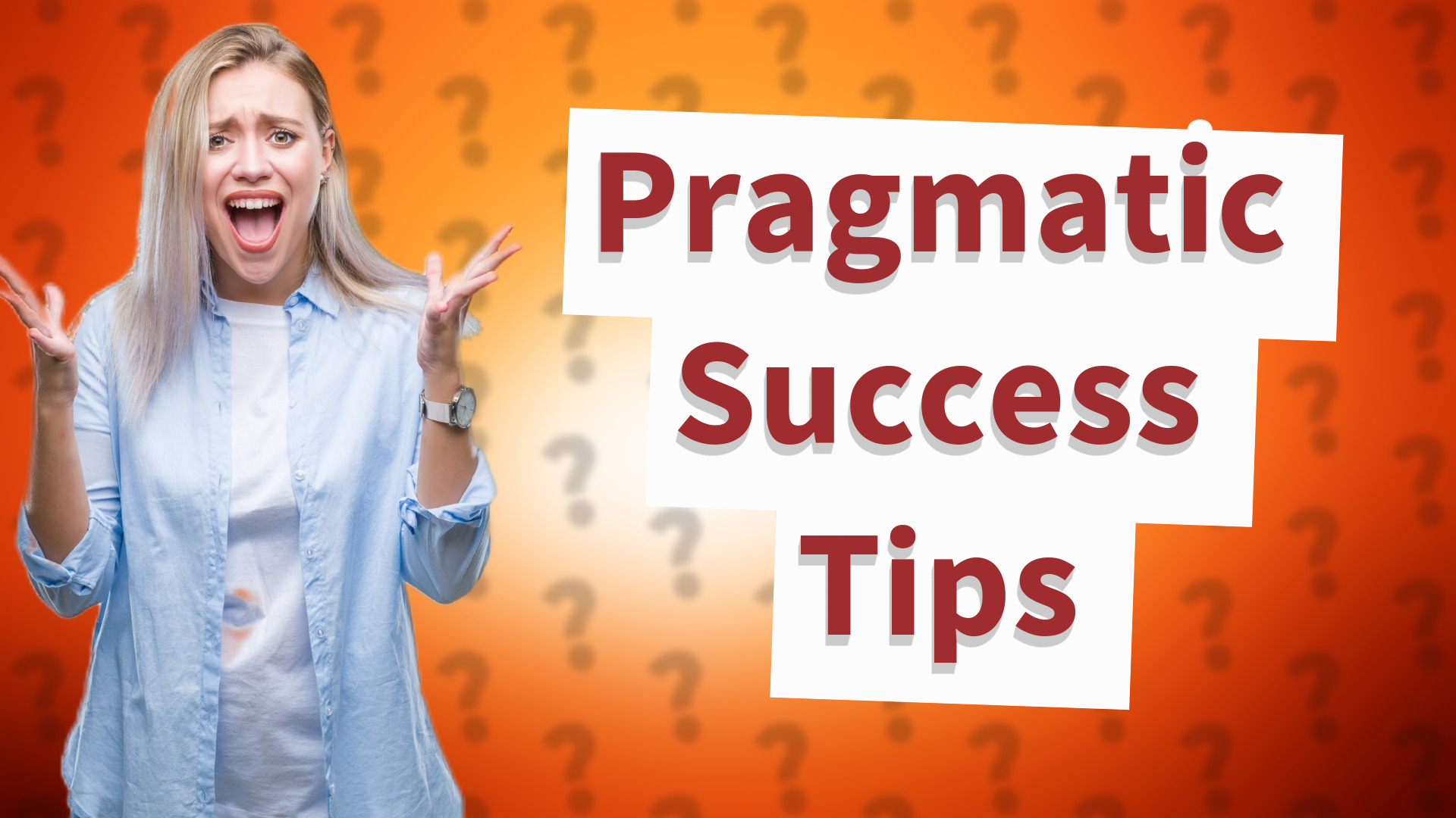 Pragmatic Success Tips