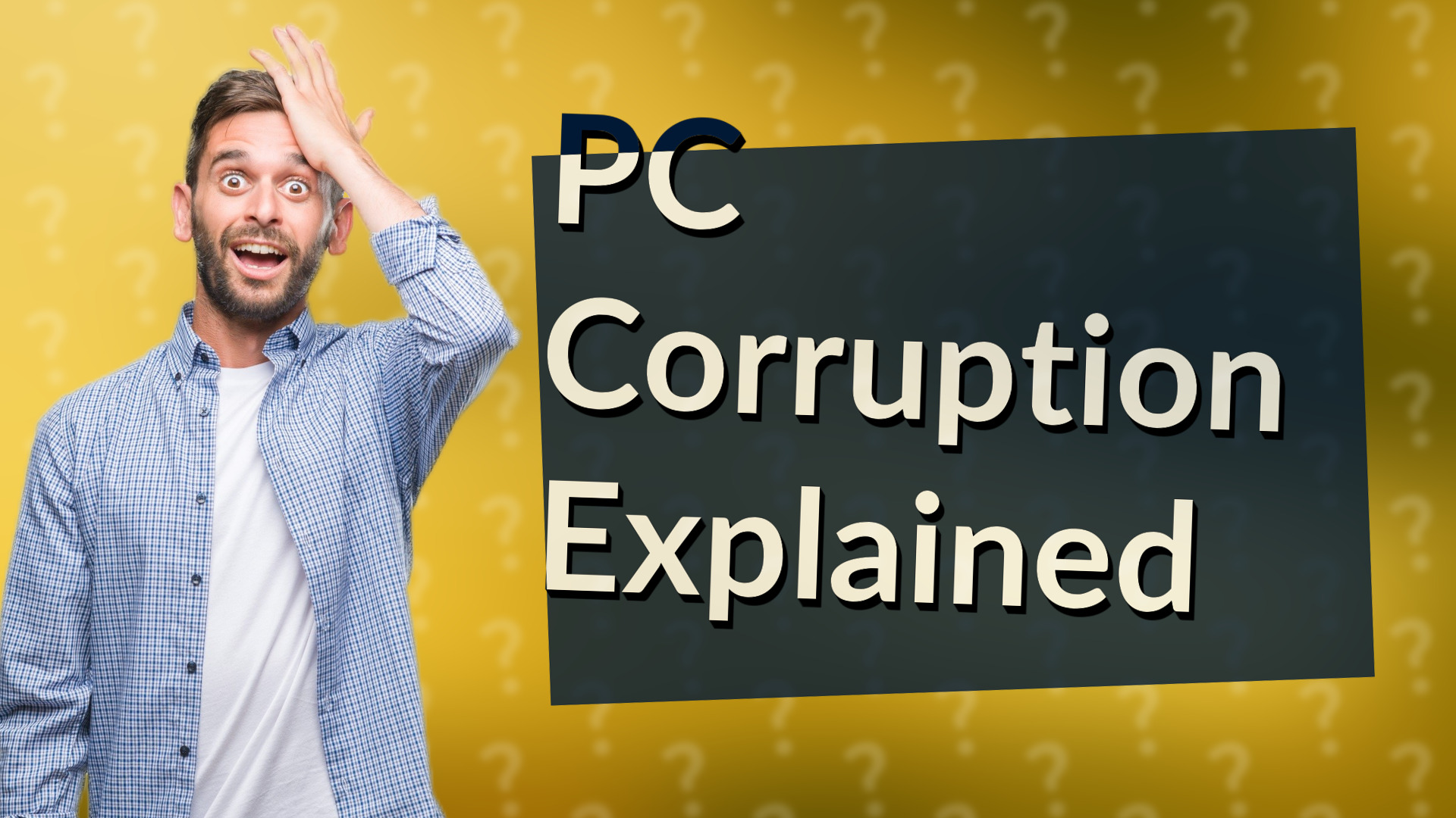 PC Corruption Explained
