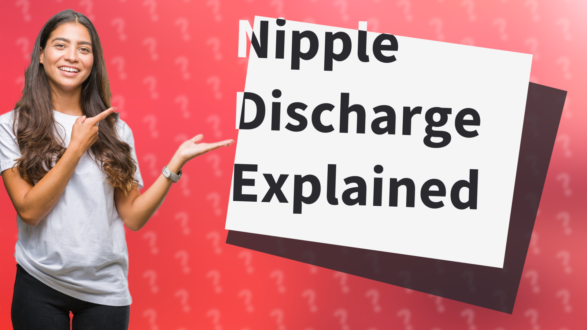 Nipple Discharge Explained