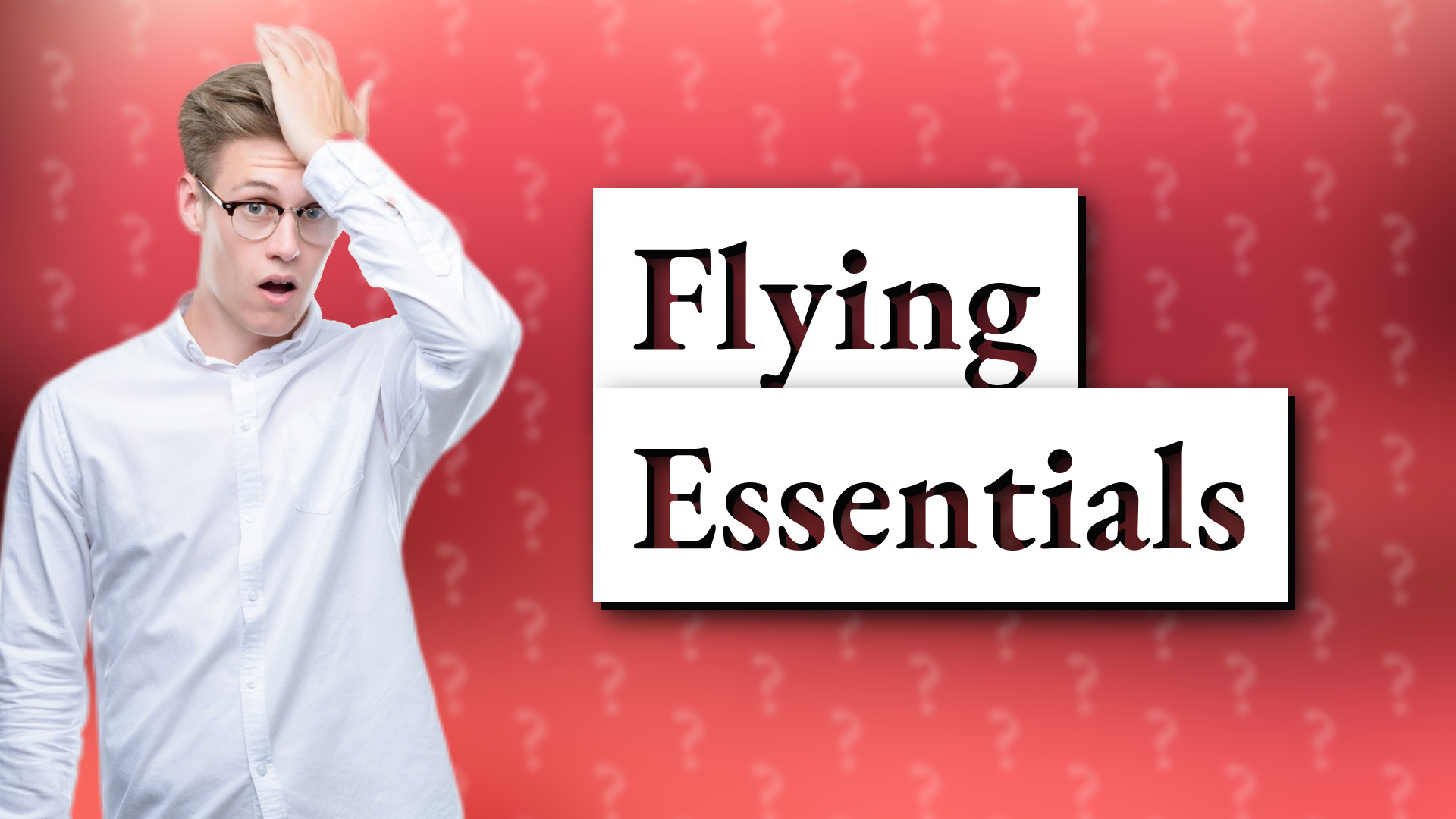 Flying Essentials