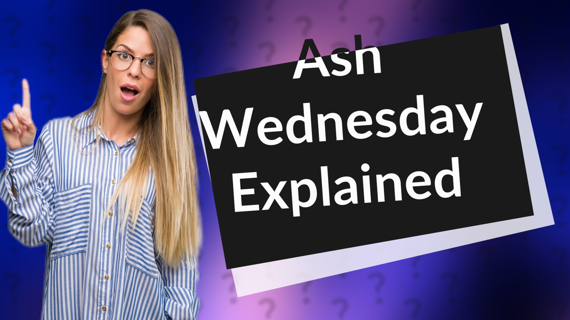 Ash Wednesday Explained
