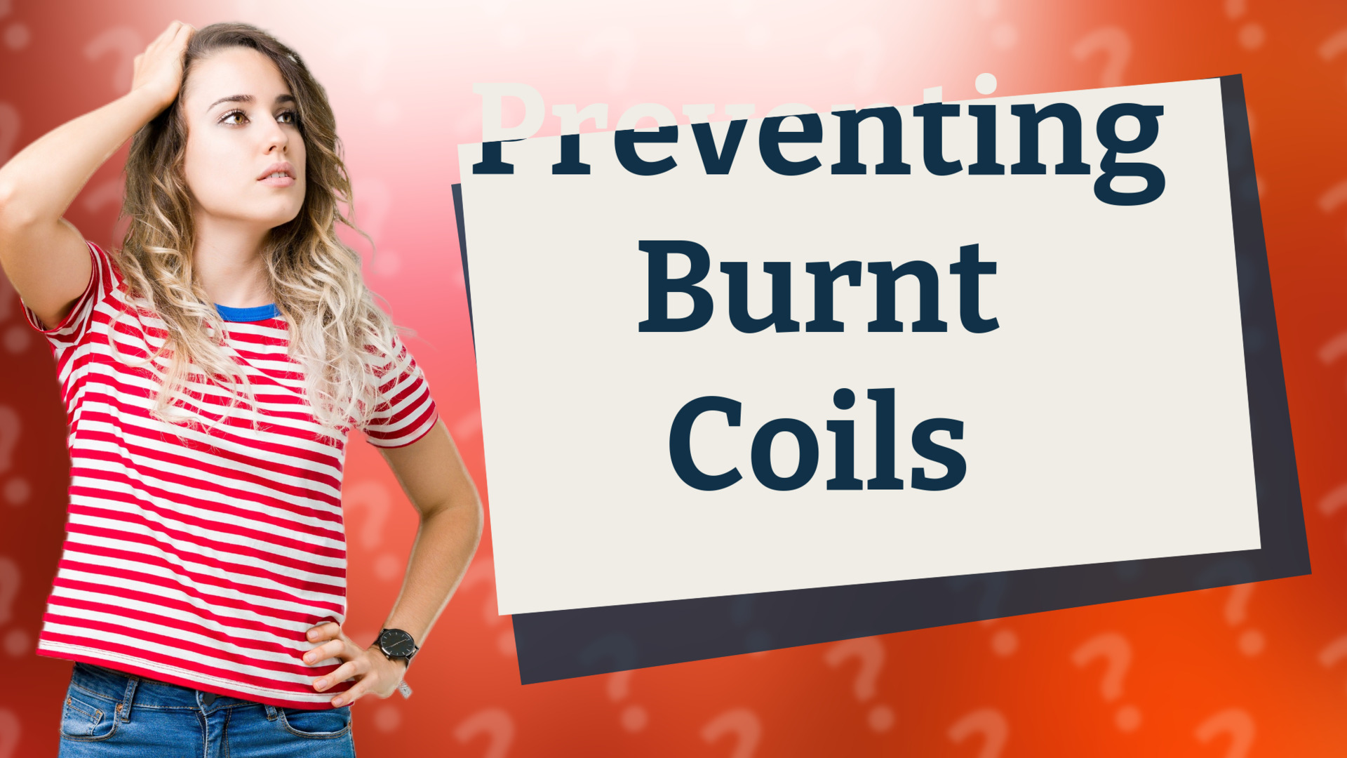 Preventing Burnt Coils