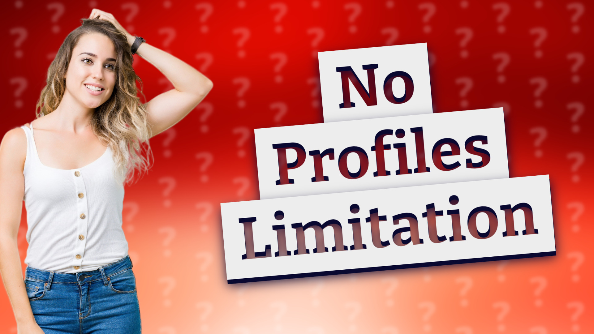 No Profiles Limitation