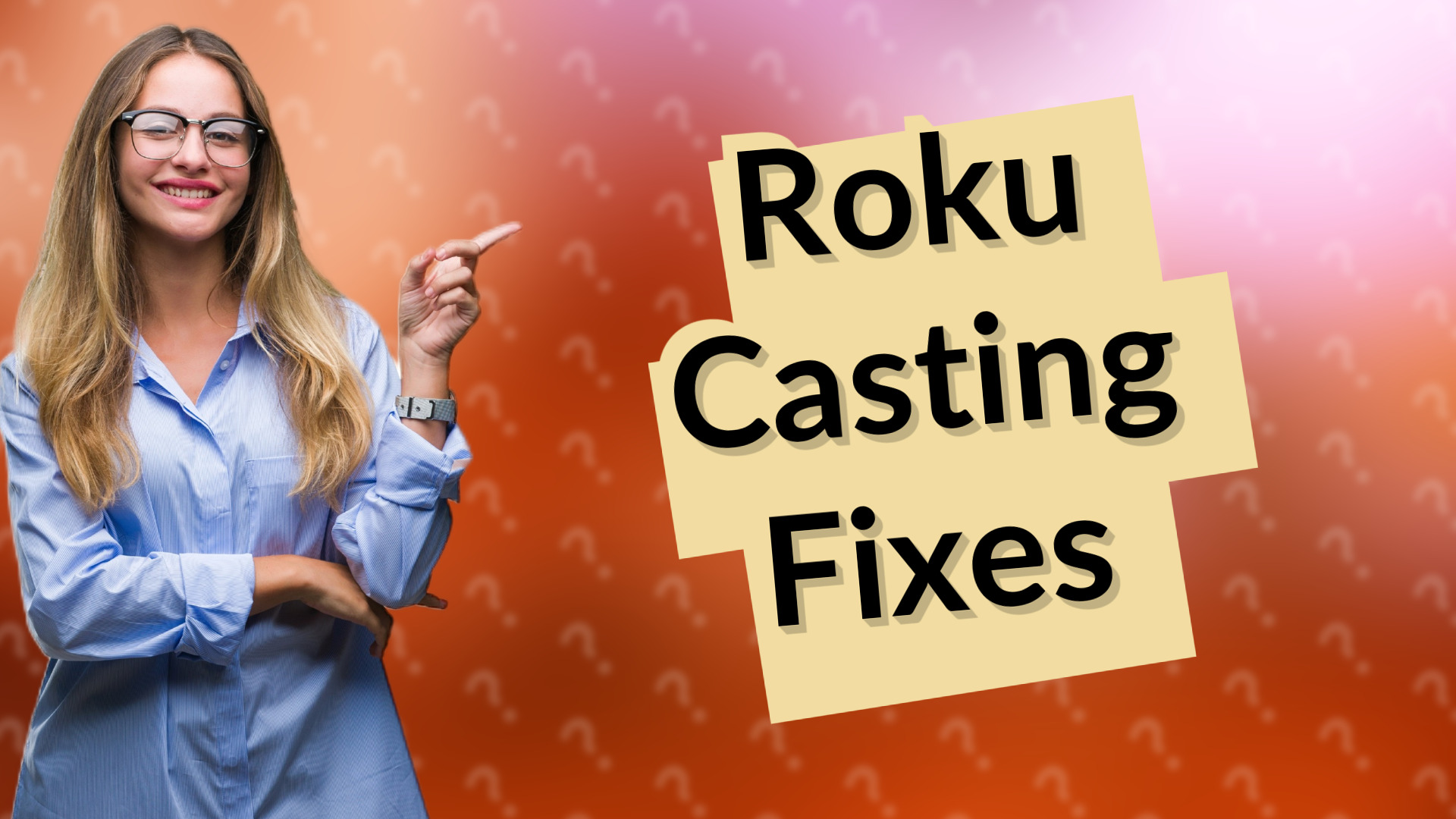 Roku Casting Fixes