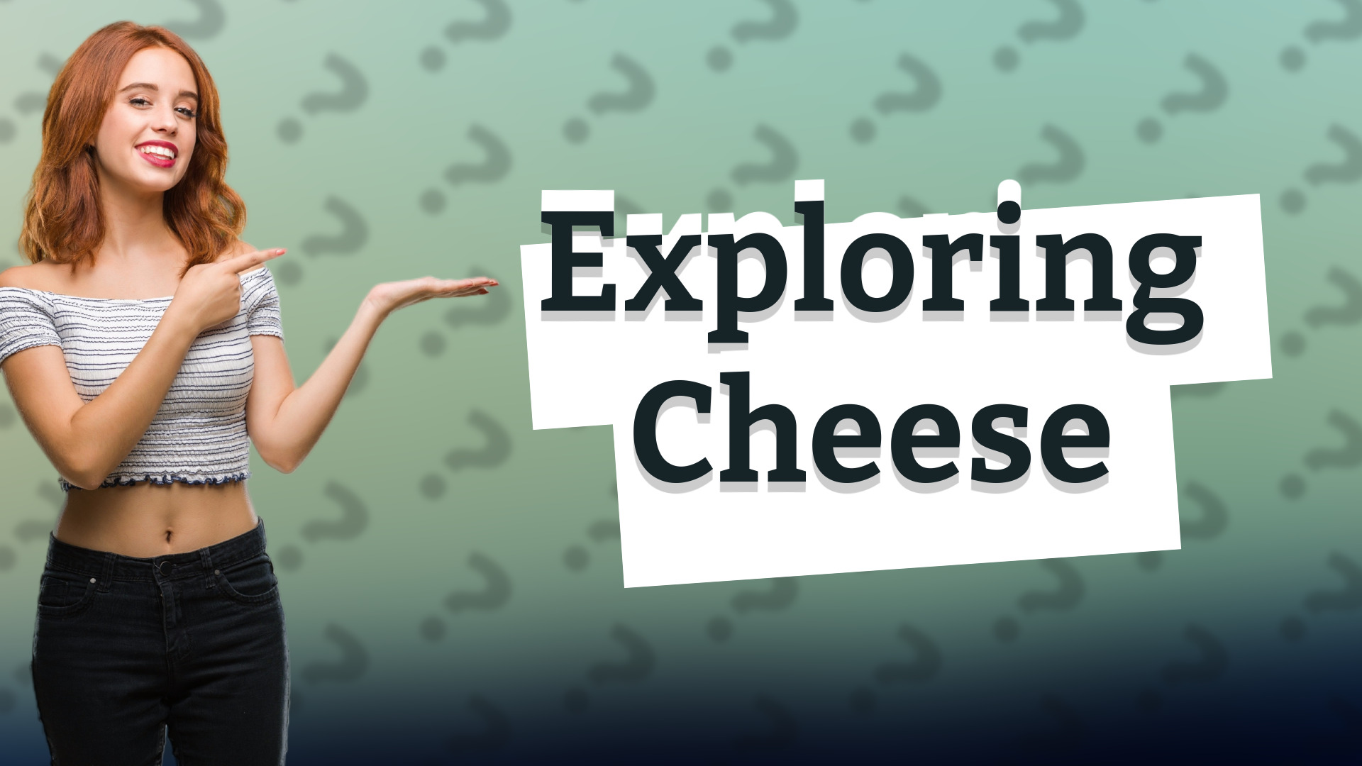 Exploring Cheese