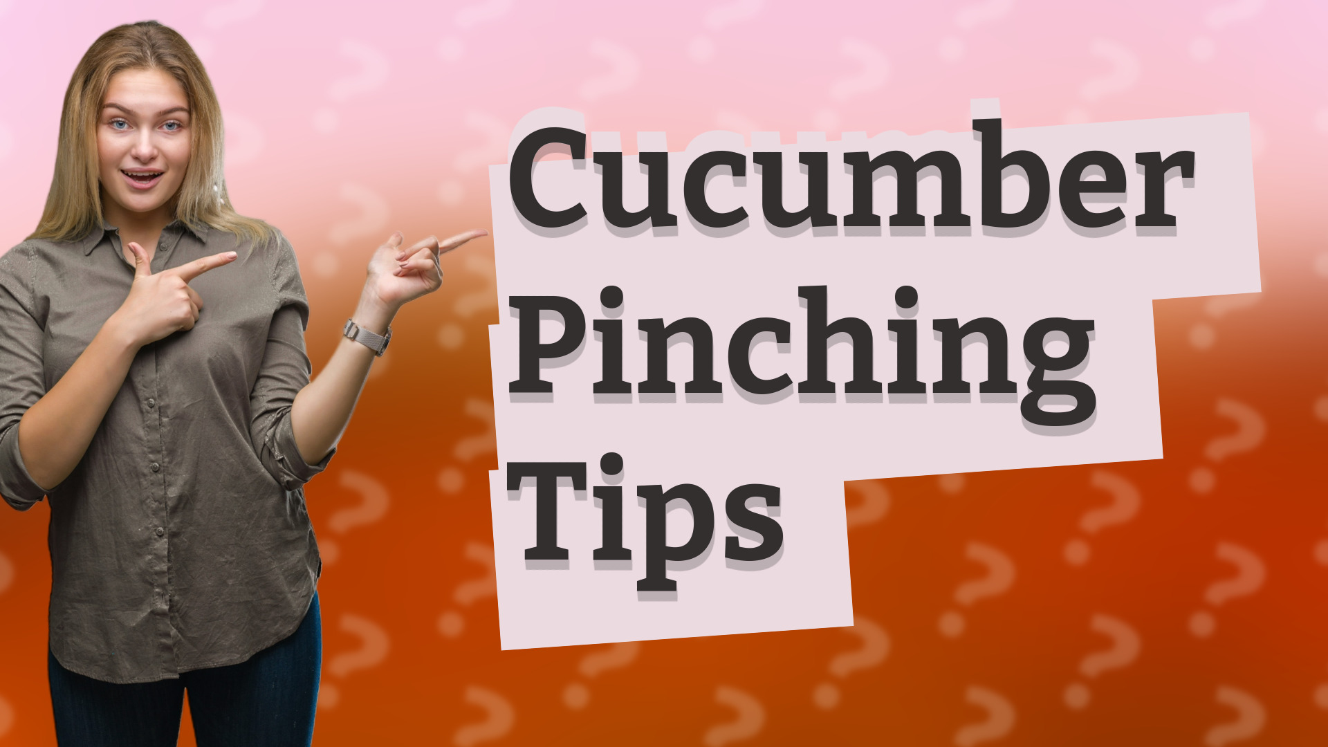 Cucumber Pinching Tips