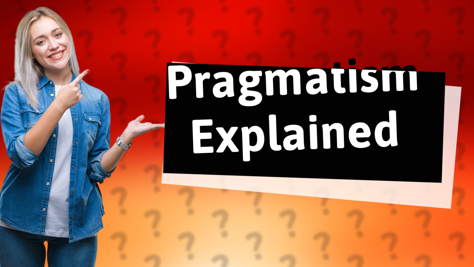 Pragmatism Explained