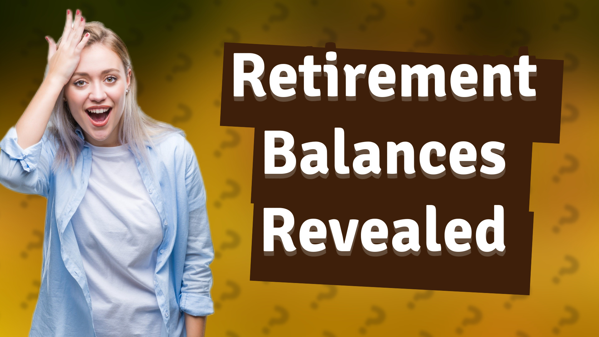 Retirement Balances Revealed
