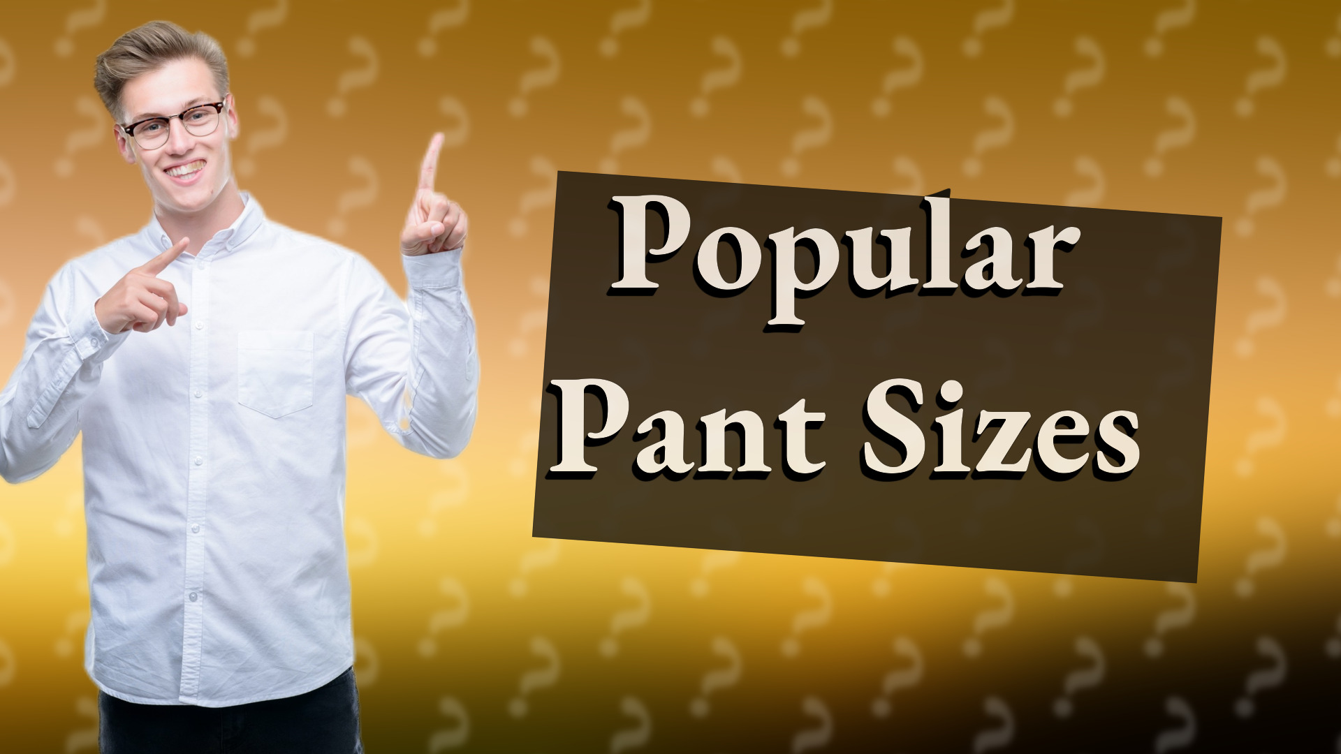 Popular Pant Sizes