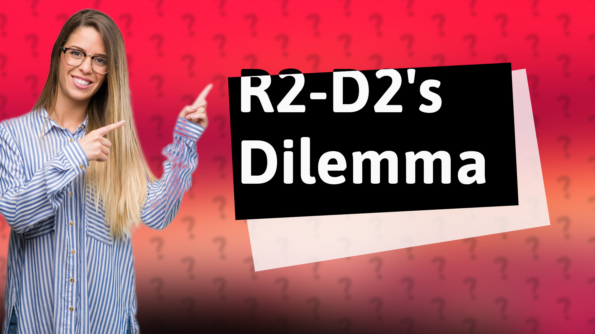 R2-D2's Dilemma