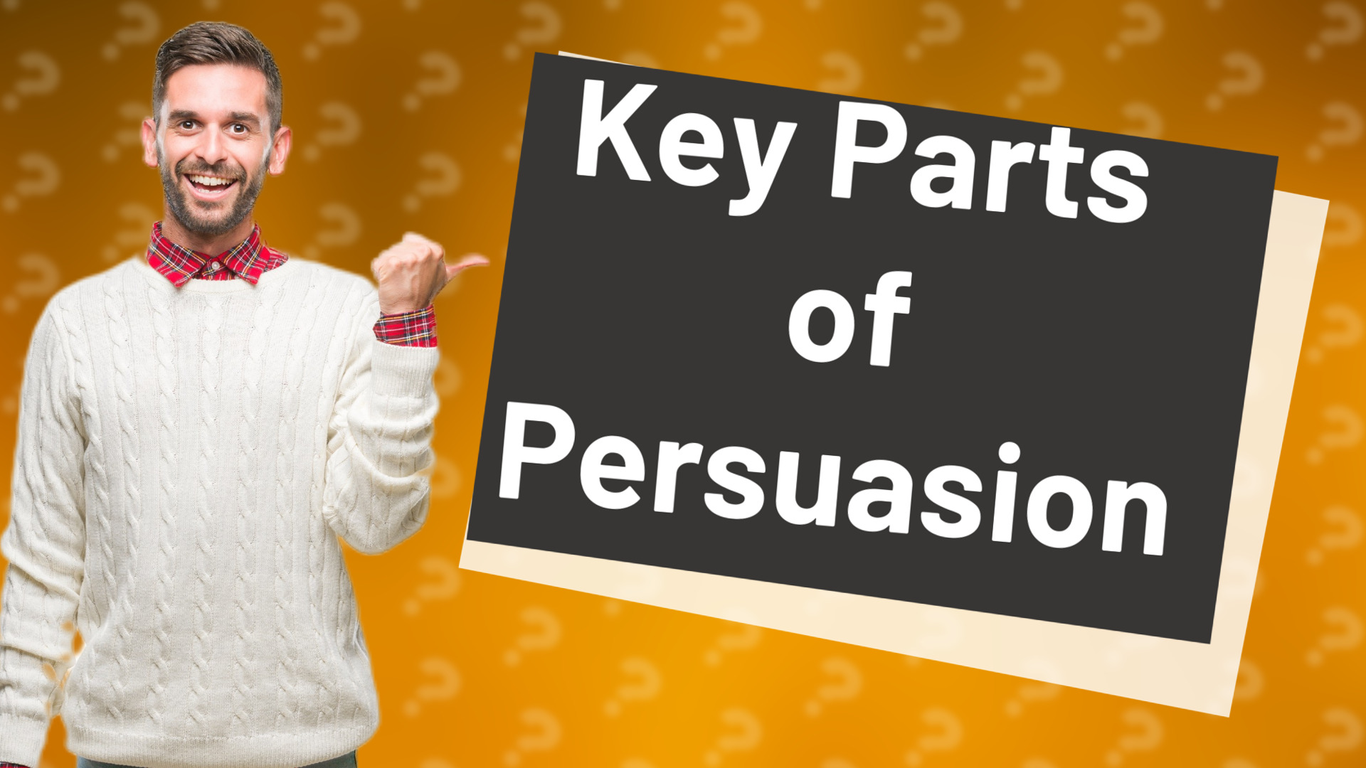 Key Parts of Persuasion