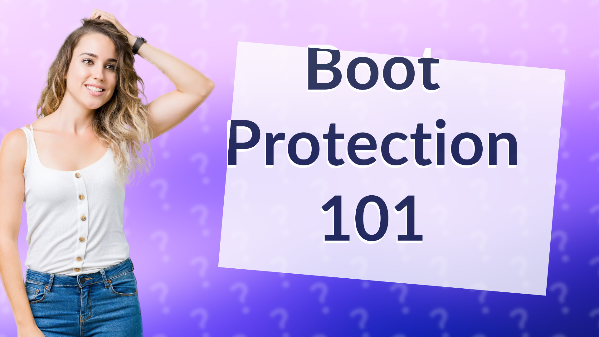 Boot Protection 101