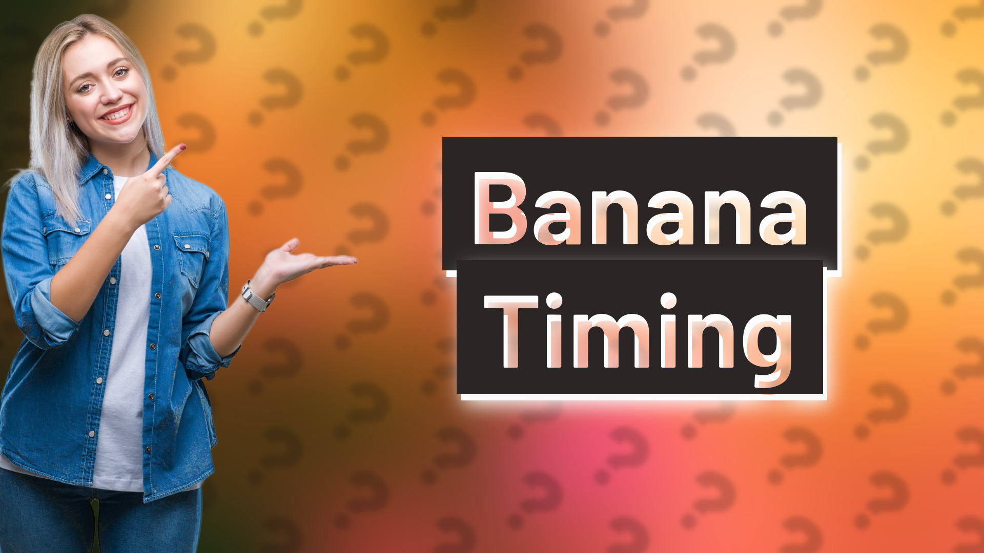 Banana Timing