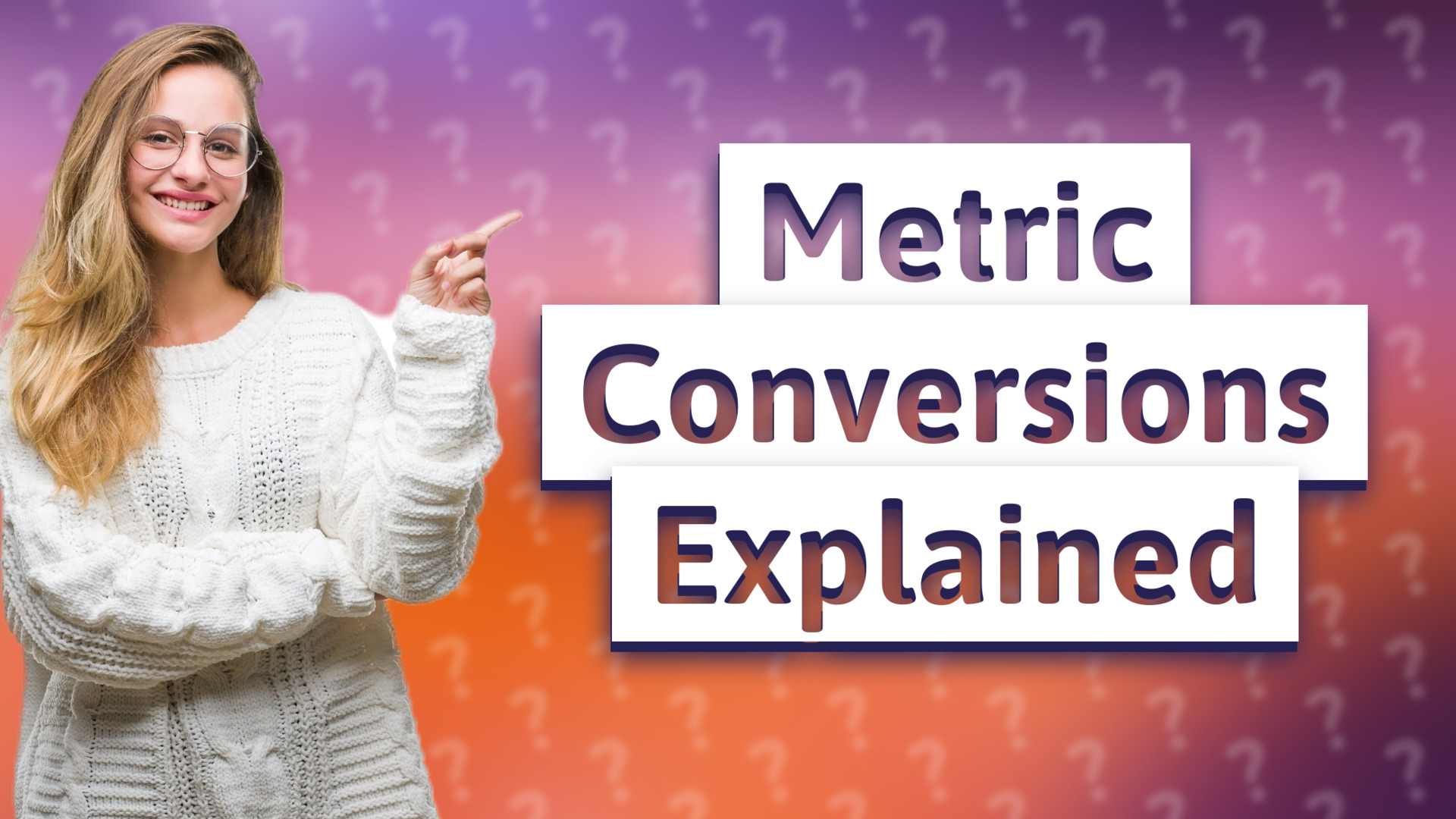 Metric Conversions Explained
