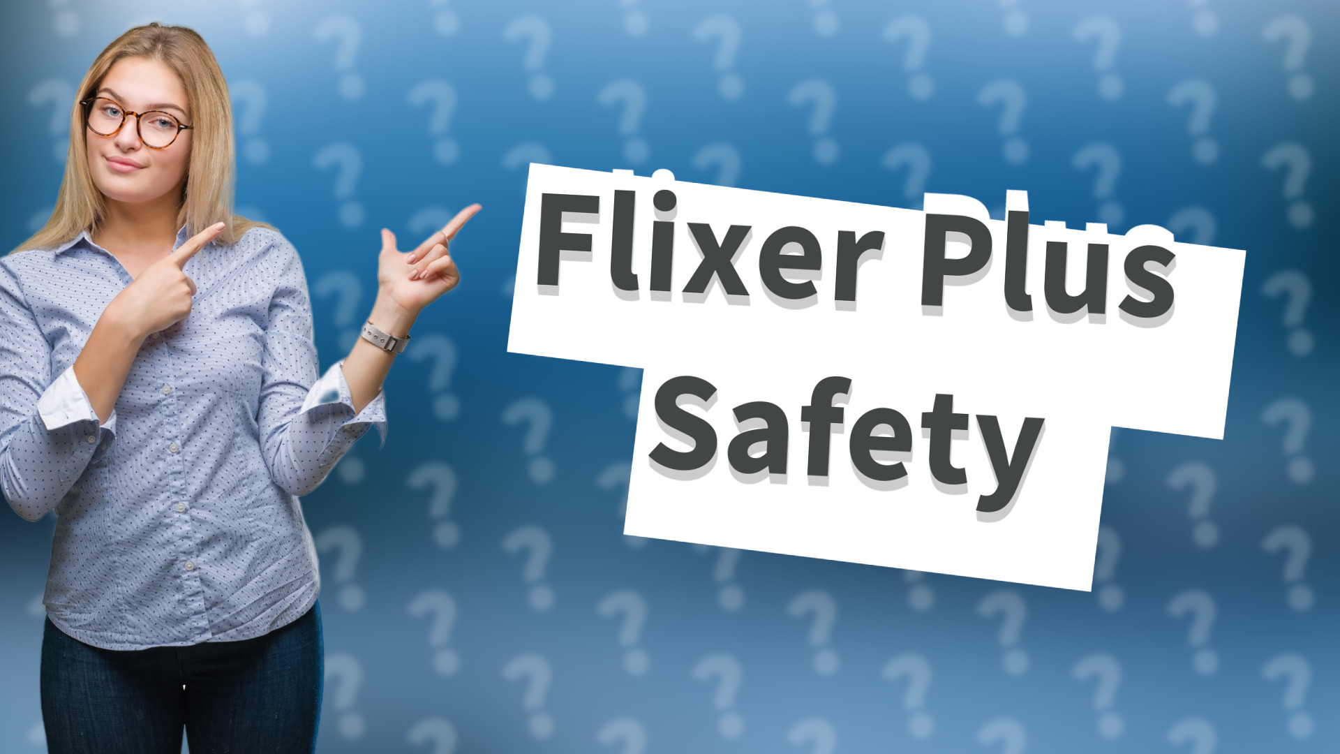 Flixer Plus Safety