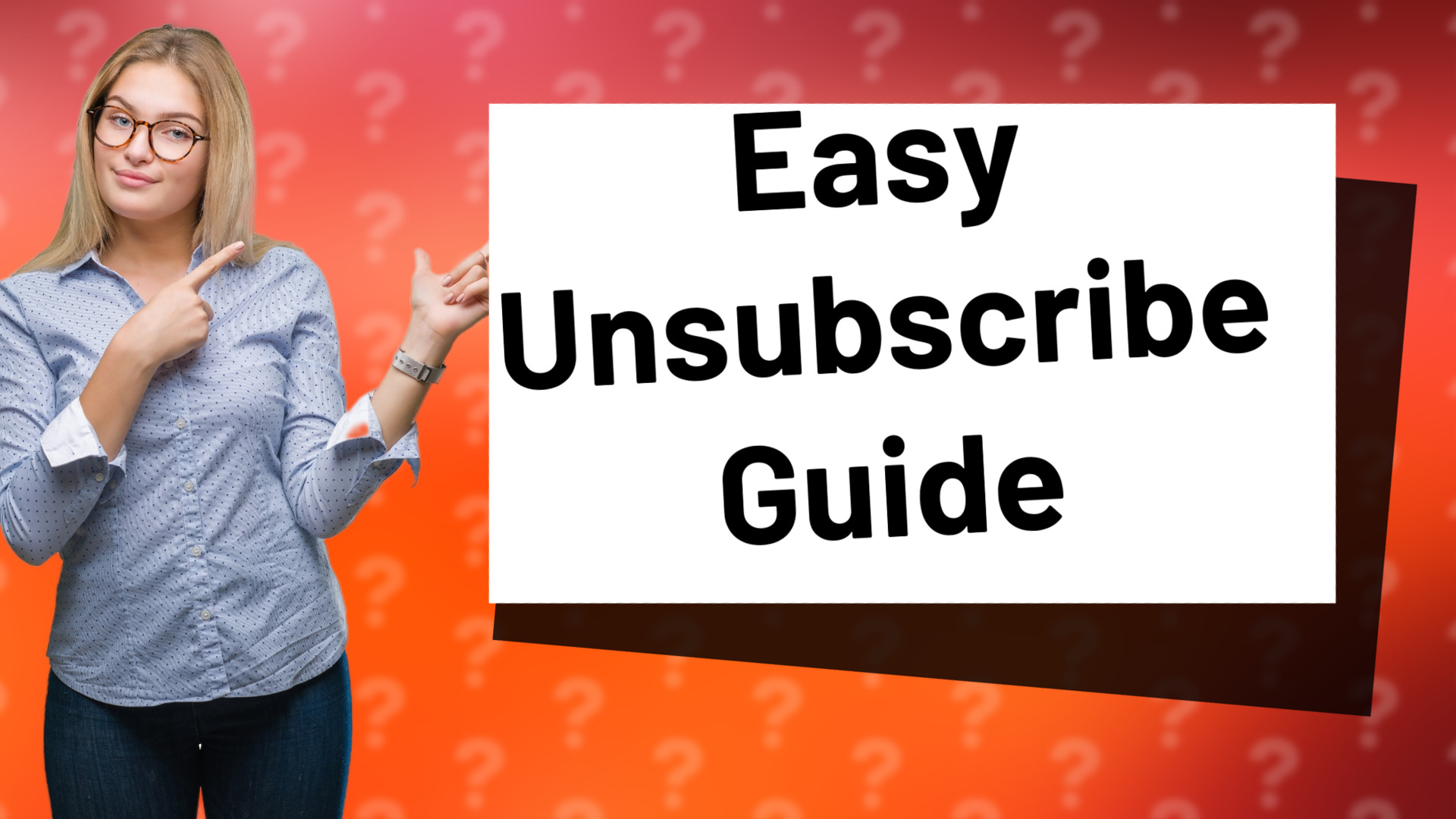 Easy Unsubscribe Guide