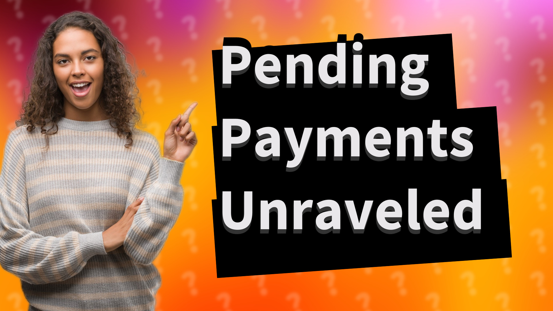Pending Payments Unraveled
