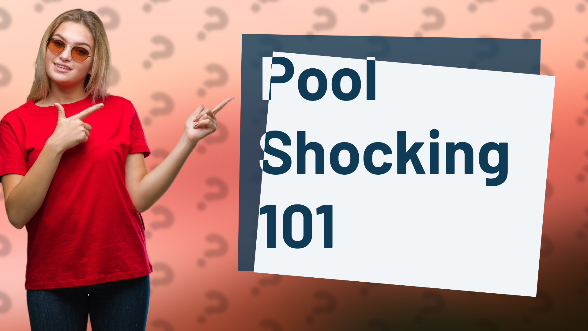 Pool Shocking 101