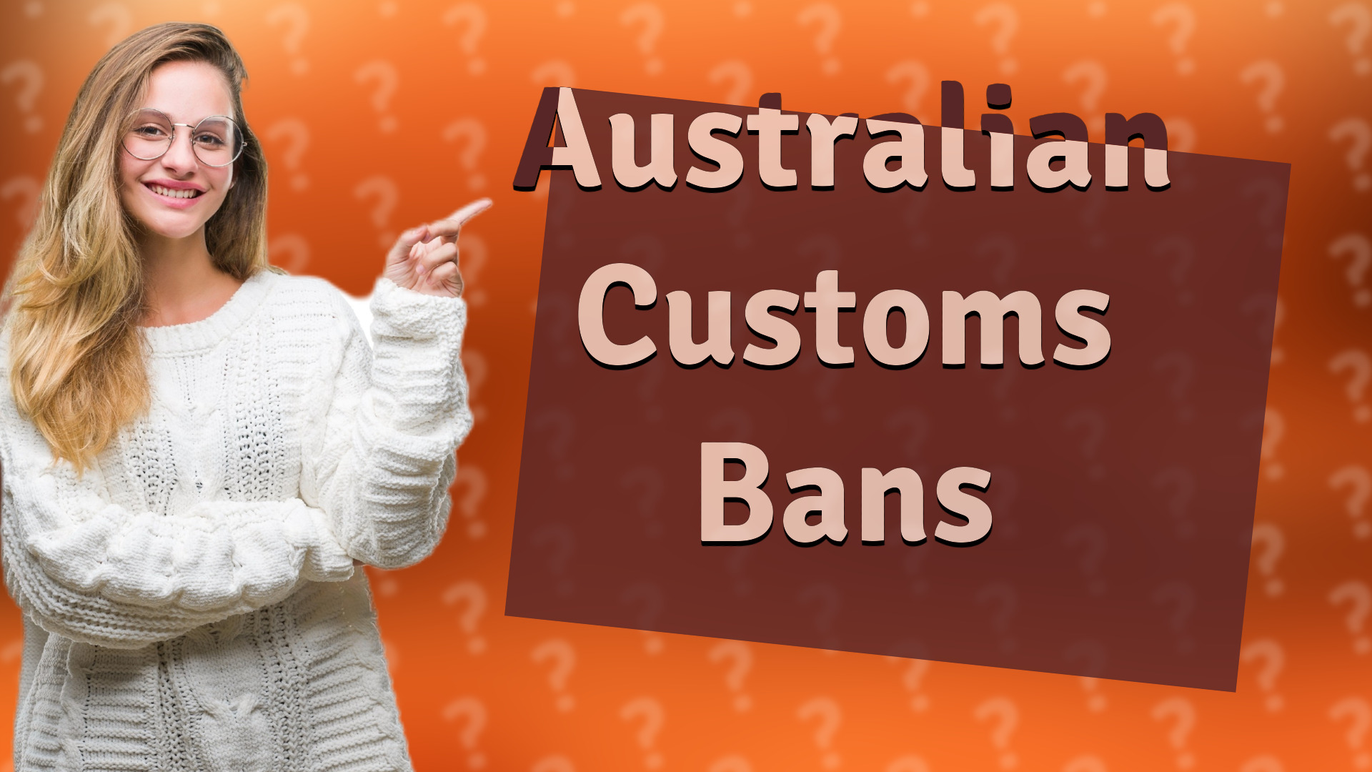 Australian Customs Bans