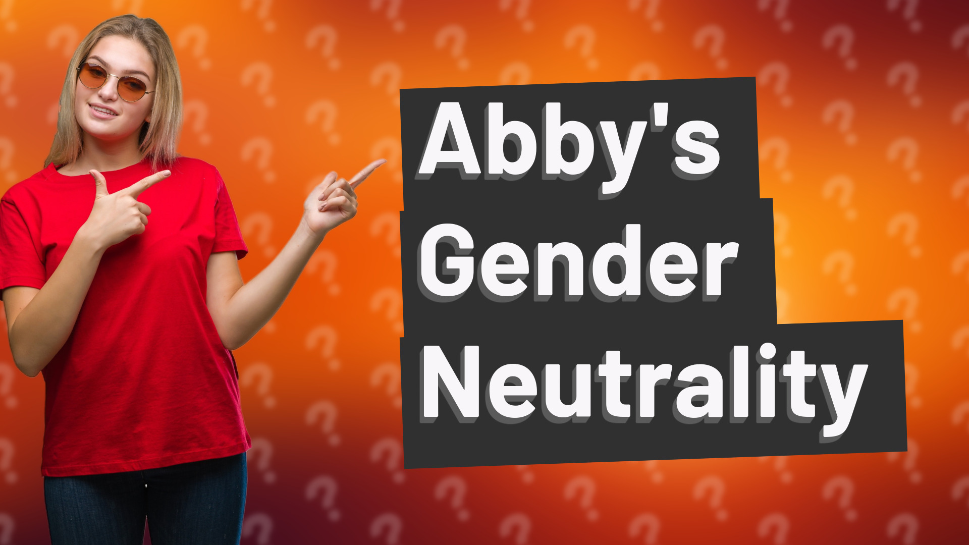 Abby's Gender Neutrality