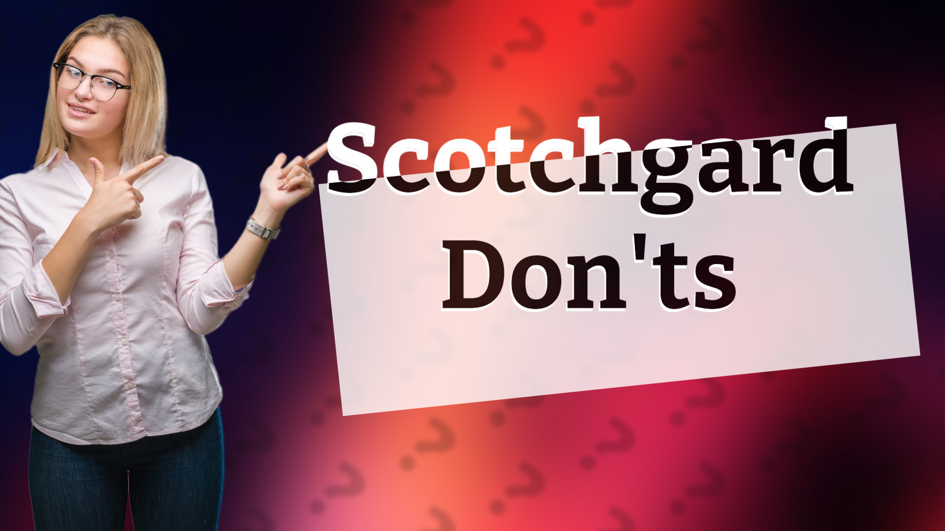 Scotchgard Don'ts