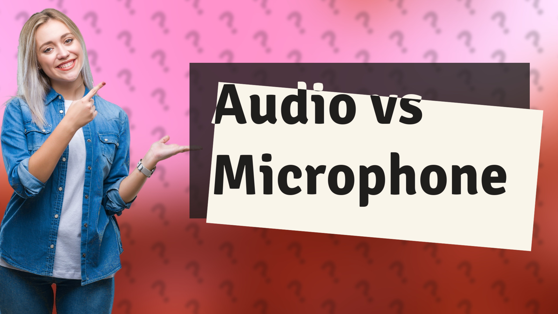 Audio vs Microphone