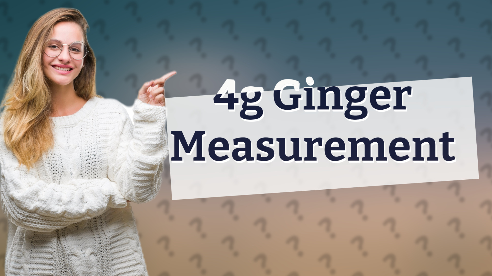 4g Ginger Measurement