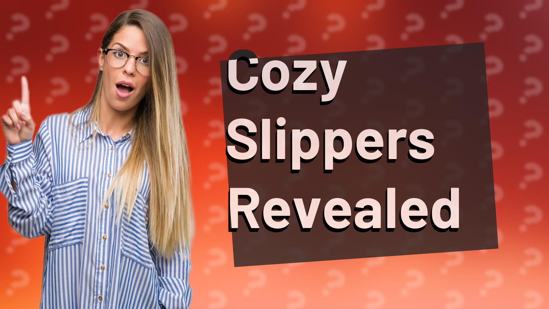 Cozy Slippers Revealed