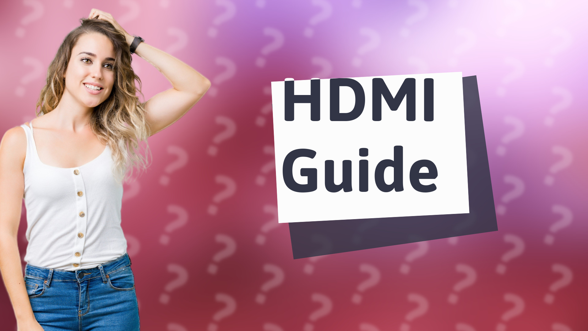 HDMI Guide