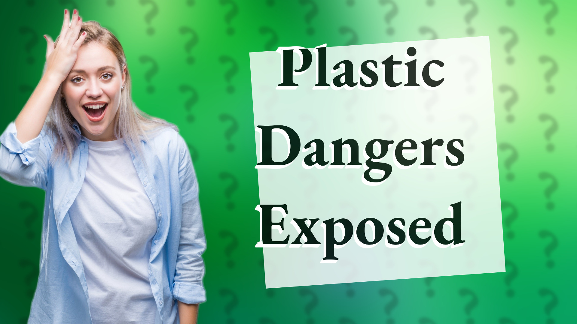 Plastic Dangers Exposed