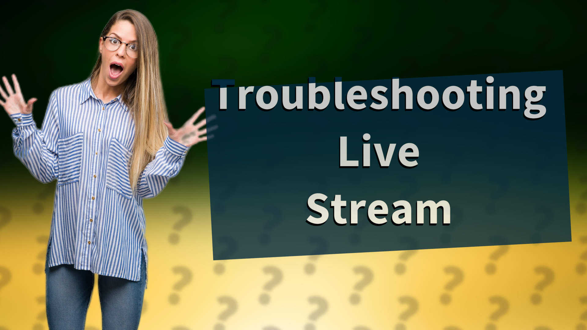 Troubleshooting Live Stream