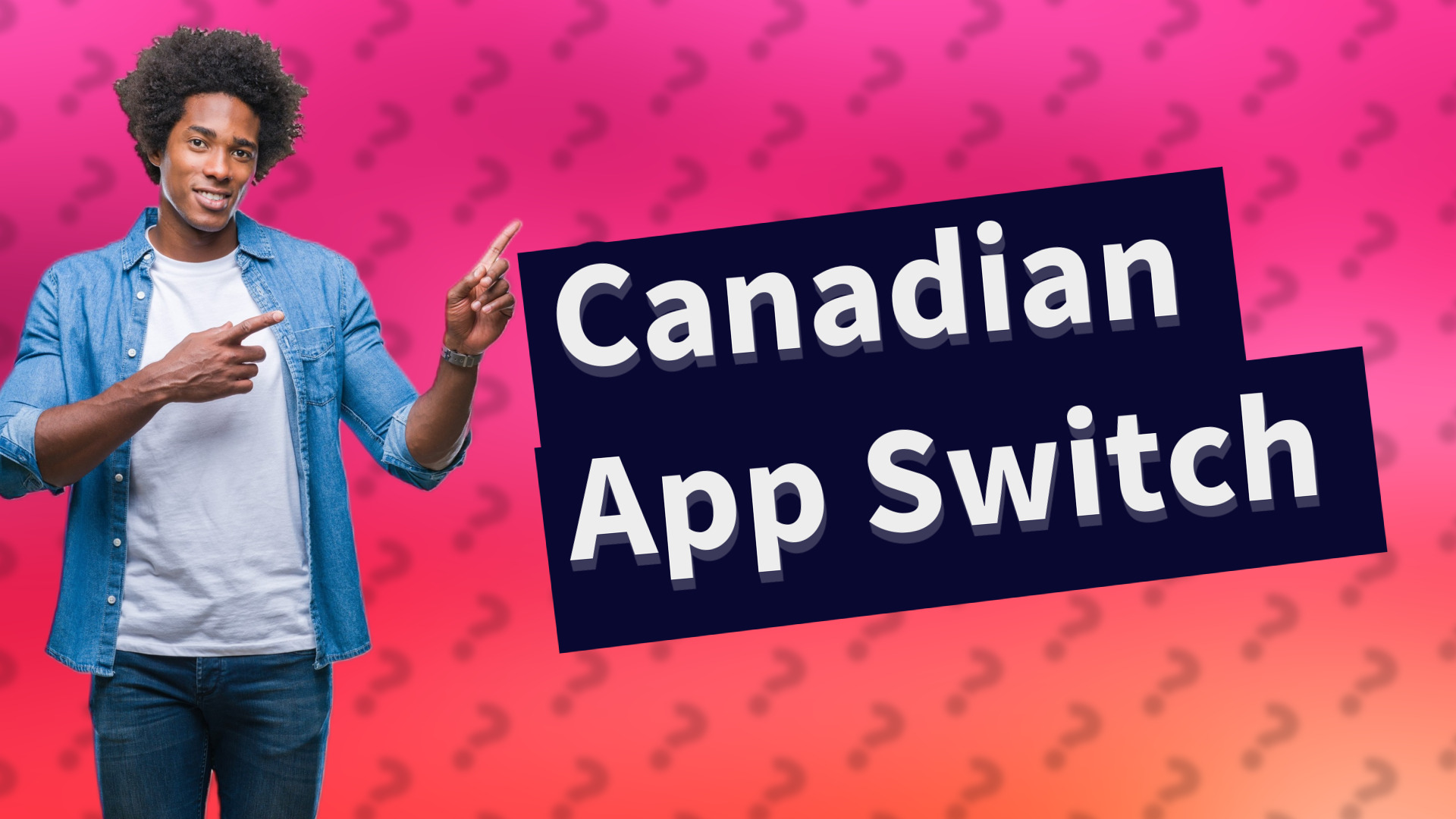 Canadian App Switch