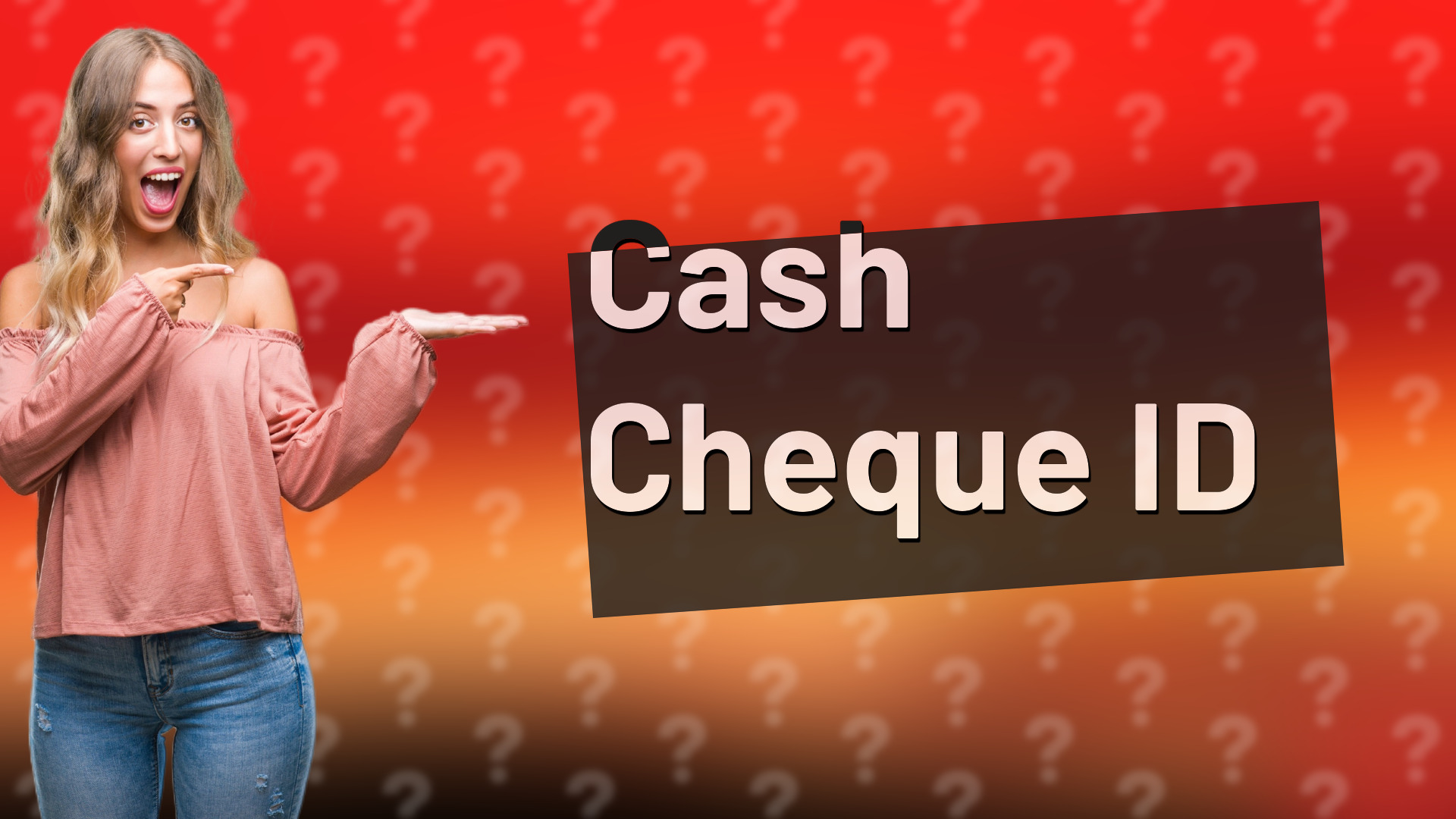 Cash Cheque ID