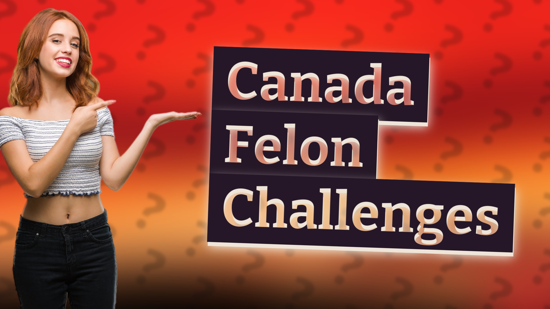 Canada Felon Challenges