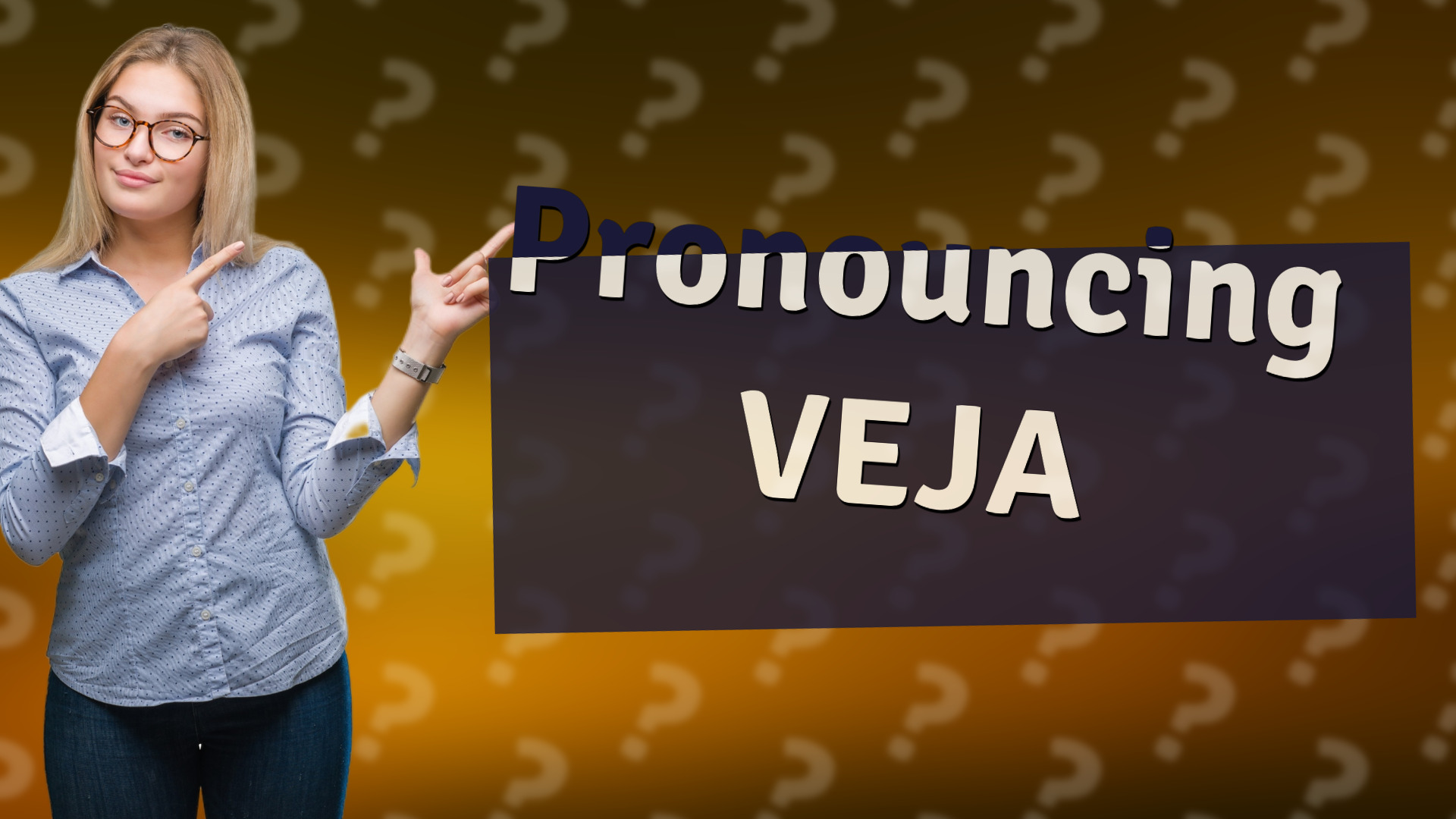 Pronouncing VEJA