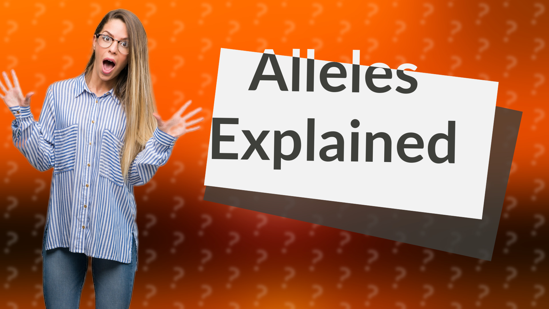 Alleles Explained