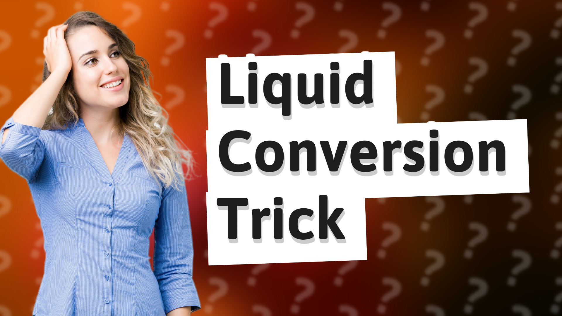 Liquid Conversion Trick