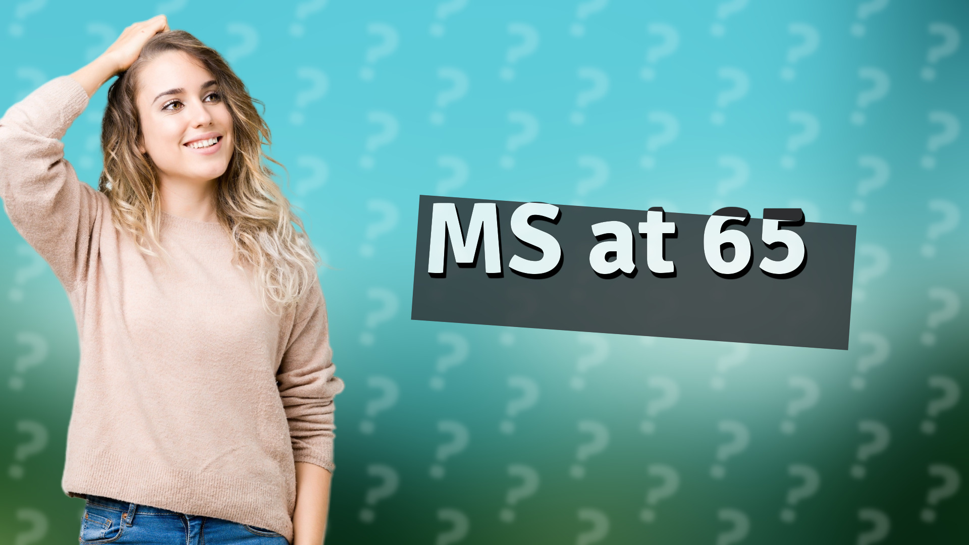 MS at 65