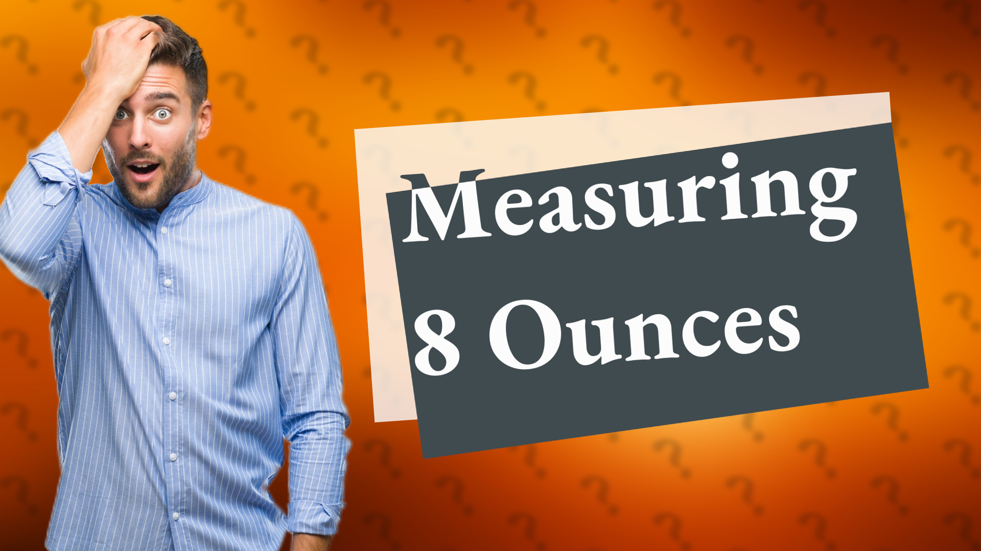 Measuring 8 Ounces