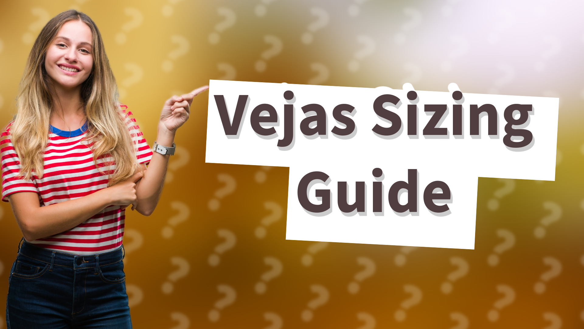 Vejas Sizing Guide
