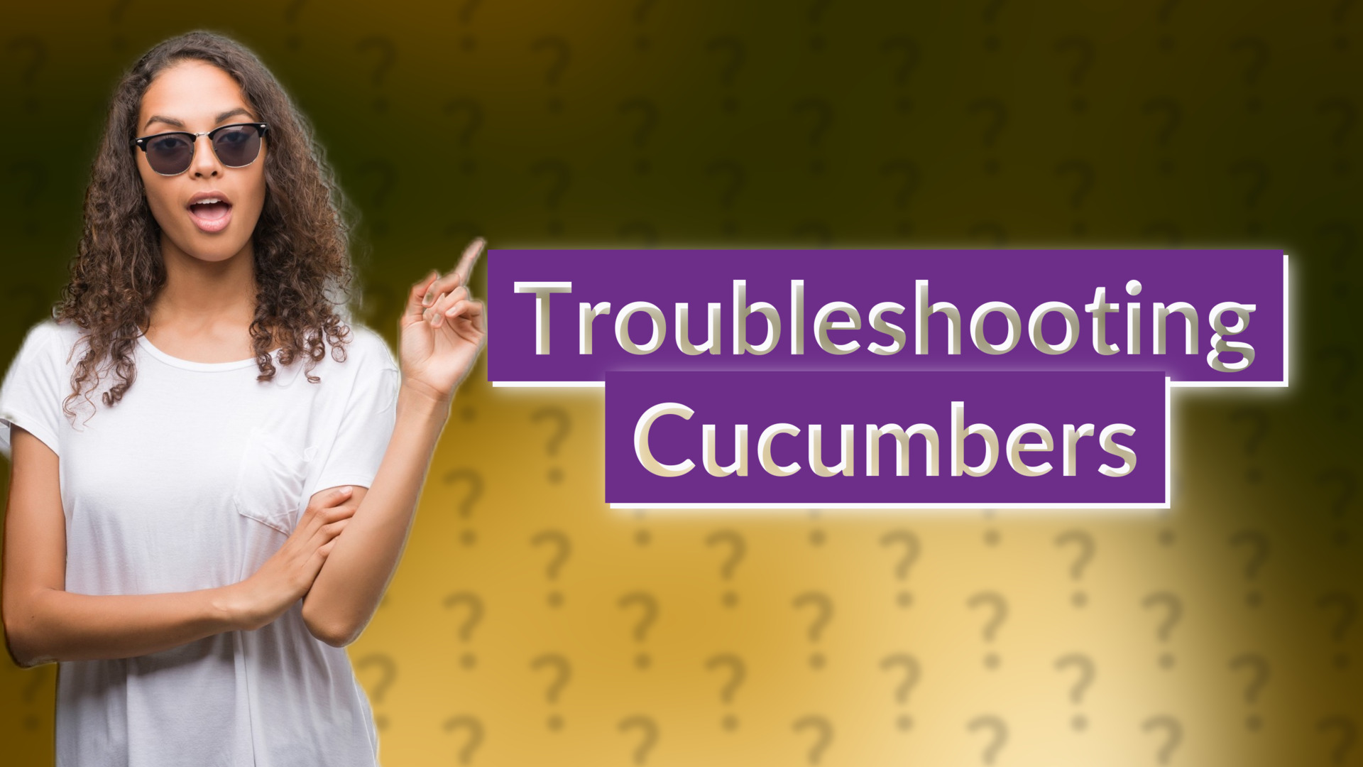 Troubleshooting Cucumbers